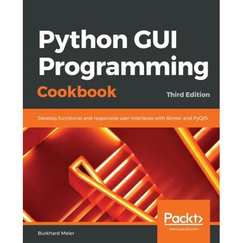 Python GUI Programming Cookbook. - Paperback