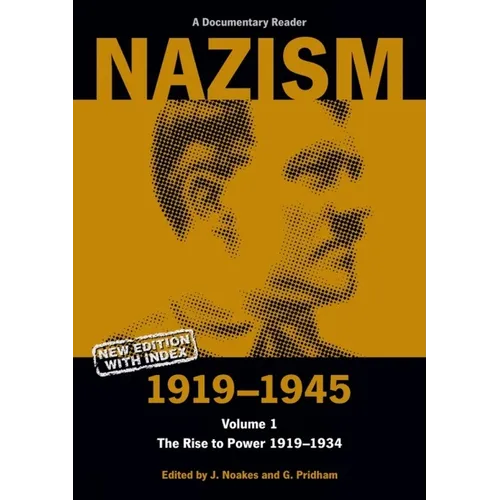 Nazism 1919-1945 Volume 1: The Rise to Power 1919-1934: A Documentary Reader - Paperback