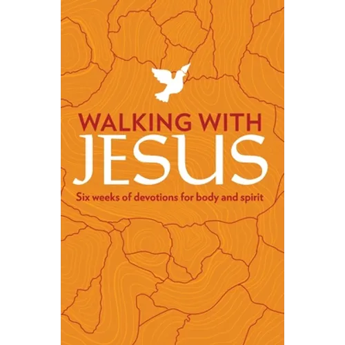 Walking with Jesus: Six Weeks of Devotions for Body and Spirit - Paperback