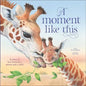 A Moment Like This: A Story of Love Between Parent and Child - Board Book