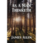 As A Man Thinketh - Paperback