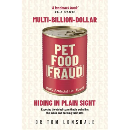 Multi-Billion-Dollar Pet Food Fraud: Hiding in Plain Sight - Paperback