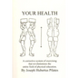 Your Health: A Corrective System of Exercising That Revolutionizes the Entire Field of Physical Education - Paperback