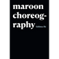 Maroon Choreography - Paperback