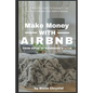 Make Money with Airbnb - Paperback