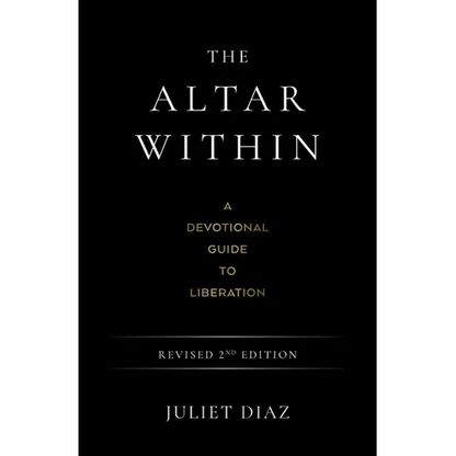 The Altar Within: A Devotional Guide to Liberation, Revised 2nd Edition - Paperback