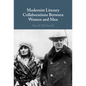 Modernist Literary Collaborations Between Women and Men - Hardcover