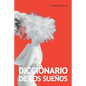 Diccionario de Los Sueños: Interpretacion, Simbolos & Significados - Paperback