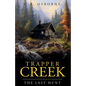 Trapper Creek The Last hunt - Paperback