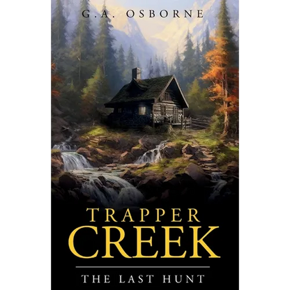 Trapper Creek The Last hunt - Paperback