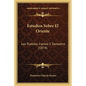 Estudios Sobre El Oriente: Los Pueblos Iranios Y Zoroastro (1874) - Paperback
