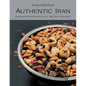 Authentic Iran: Modern Presentation of Ancient Recipes - Paperback