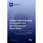 Global Understanding of Accretion and Ejection around Black Holes - Hardcover