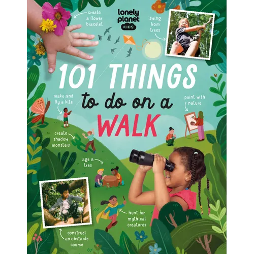 Lonely Planet Kids 101 Things to Do on a Walk: Activities for Your Next Outdoor Adventure Obstacle Courses & Den Building Fossil Hunting & Animal Spot - Paperback