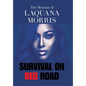 The Memoir of Laquana Morris: Survival on Red Road - Hardcover