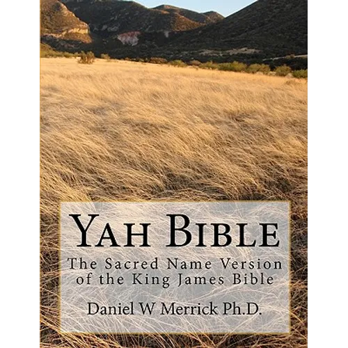 Yah Bible: The Sacred Name Version of the King James Bible - Paperback