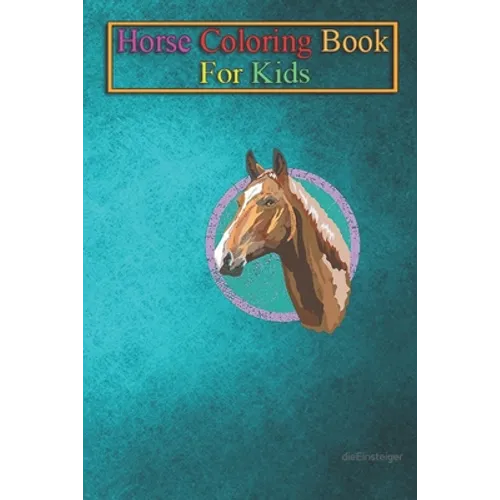 Horse Coloring Book For Kids: Horse painting Animal Coloring Book - For Kids Aged 3-8 (Fun Activities Books) - Paperback
