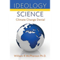 Ideology versus Science: Climate Change Denial - Paperback