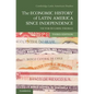 The Economic History of Latin America Since Independence - Paperback