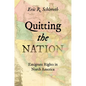 Quitting the Nation: Emigrant Rights in North America - Hardcover