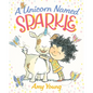 A Unicorn Named Sparkle: A Picture Book - Hardcover