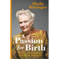 A Passion for Birth: My Life: Anthropology, Family and Feminism - Hardcover