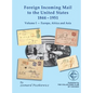Foreign Incoming Mail to the United States 1844-1955 Vol 1 Europe, Africa and Asia - Hardcover