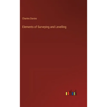 Elements of Surveying and Levelling - Hardcover