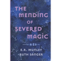 The Mending of Severed Magic - Paperback