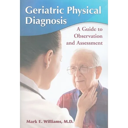 Geriatric Physical Diagnosis: A Guide to Observation and Assessment - Paperback