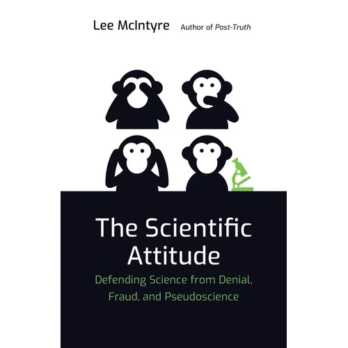 The Scientific Attitude: Defending Science from Denial, Fraud, and Pseudoscience - Paperback