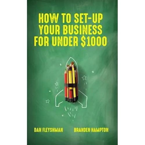 How To Set-Up Your Business For Under $1000 - Paperback