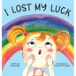I Lost My Luck - Hardcover
