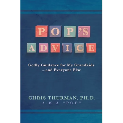 Pop's Advice: Godly Guidance for My Grandkids . . . and Everyone Else - Paperback
