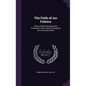 The Faith of our Fathers: Being a Plain Exposition and Vindication of the Church Founded by Our Lord Jesus Christ - Hardcover