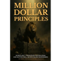 Million Dollar Principles - No Bullsh*t Principles for Building and Exiting Real Seven-Figure Businesses - Paperback