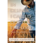 In Despair, I Called Out to the Lord: A Farmer's Story of the Power of Prayer - Paperback