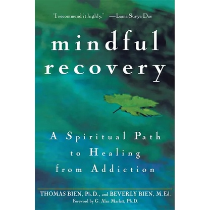 Mindful Recovery: A Spiritual Path to Healing from Addiction - Paperback