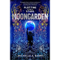 Plotting the Stars 1: Moongarden - Hardcover