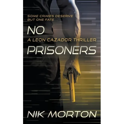 No Prisoners: A Leon Cazador Thriller - Paperback