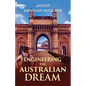 Engineering The Australian Dream - Paperback