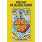 Using Tarot for Successful Decisions: How to Get Guidance from Tarot Major Arcana - Paperback
