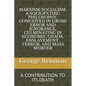 Marxism/Socialism, a Sociopathic Philosophy Conceived in Gross Error and Ignorance, Culminating in Economic Chaos, Enslavement, Terror, and Mass Murde - Paperback