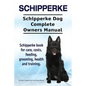 Schipperke. Schipperke Dog Complete Owners Manual. Schipperke book for care, costs, feeding, grooming, health and training. - Paperback