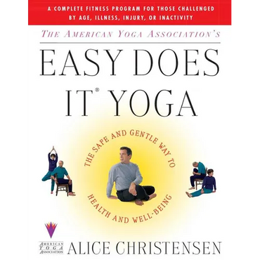 The American Yoga Associations Easy Does It Yoga: The Safe and Gentle Way to Health and Well Being - Paperback