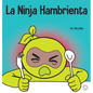La Ninja Hambrienta: Un libro para niños sobre la prevención de la suspensión y el manejo de crisis y arrebatos - Hardcover