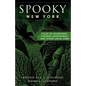 Spooky New York: Tales of Hauntings, Strange Happenings, and Other Local Lore - Paperback