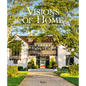 Visions of Home: Timeless Design, Modern Sensibility - Hardcover