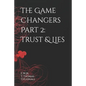The Game Changers Part 2: Trust & Lies - Paperback