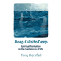 Deep Calls to Deep: Spiritual formation in the hard places of life - Paperback